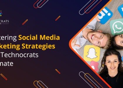 Mastering Social Media Marketing Strategies with Technocrats Digimate