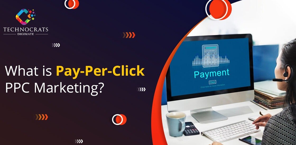 What is Pay-Per-Click – PPC Marketing