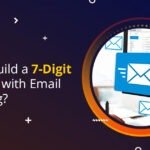 How to Build a 7-Digit Business with Email Marketing