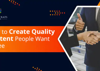 How to Create Quality Content People Want to See