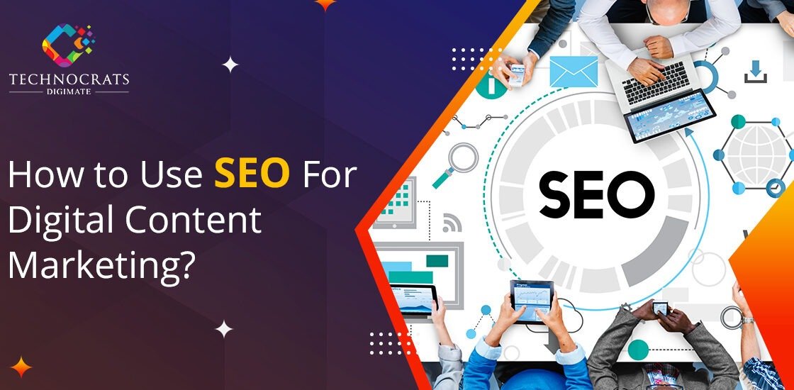 How to Use SEO For Digital Content Marketing