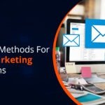 The Best Methods For Email Marketing Campaigns