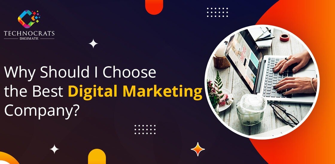 Why Should I Choose the Best Digital Marketing Company