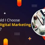 Why Should I Choose the Best Digital Marketing Company