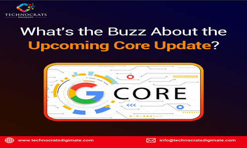 What are the Buzz about Upcoming Core Updates